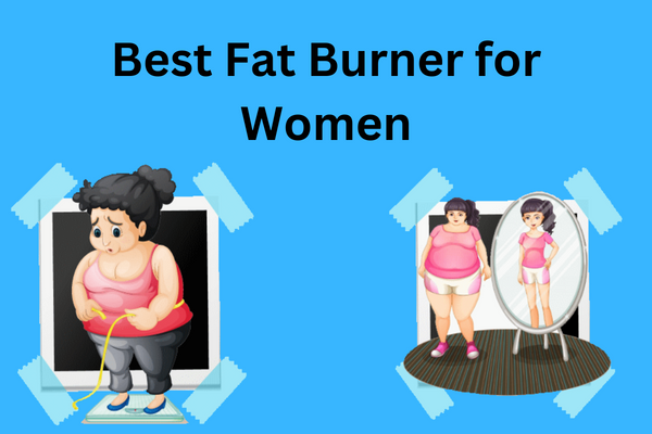 Best Fat Burner for Women